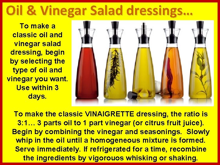 Oil & Vinegar Salad dressings… To make a classic oil and vinegar salad dressing, Oil & Vinegar Salad dressings… To make a classic oil and vinegar salad dressing,
