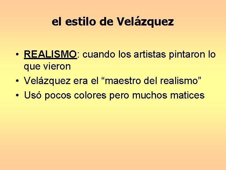 el estilo de Velázquez • REALISMO: cuando los artistas pintaron lo que vieron •