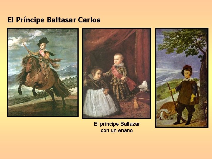 El Príncipe Baltasar Carlos El príncipe Baltazar con un enano 