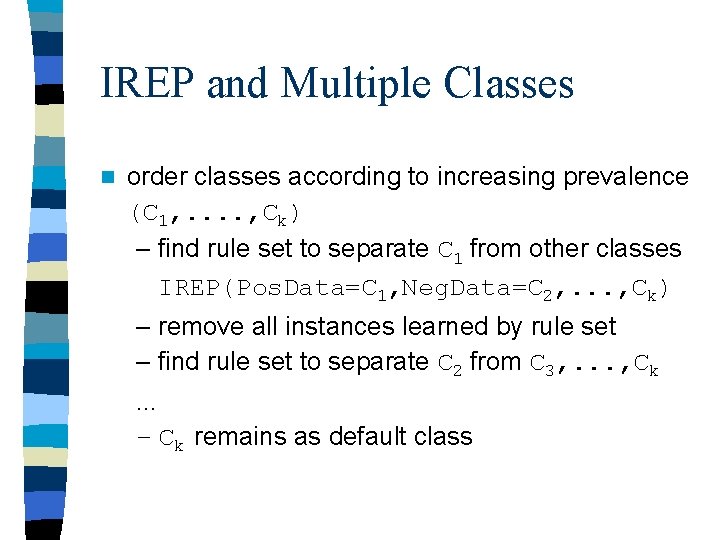 IREP and Multiple Classes n order classes according to increasing prevalence (C 1, . IREP and Multiple Classes n order classes according to increasing prevalence (C 1, .