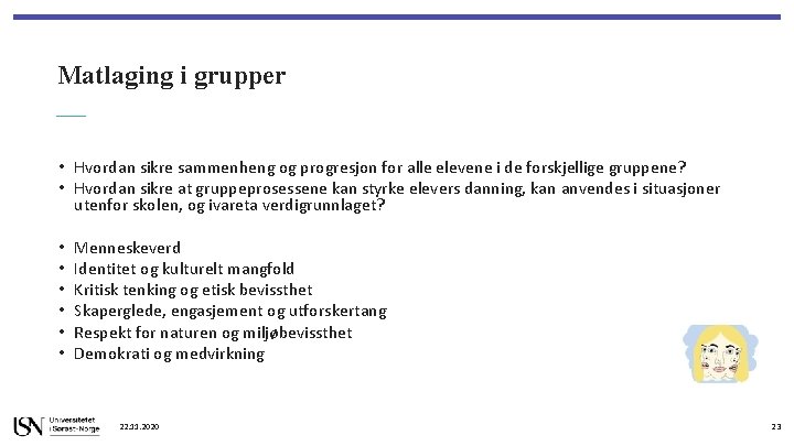 Matlaging i grupper • Hvordan sikre sammenheng og progresjon for alle elevene i de