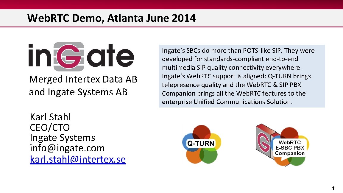Web. RTC Demo, Atlanta June 2014 Merged Intertex Data AB and Ingate Systems AB