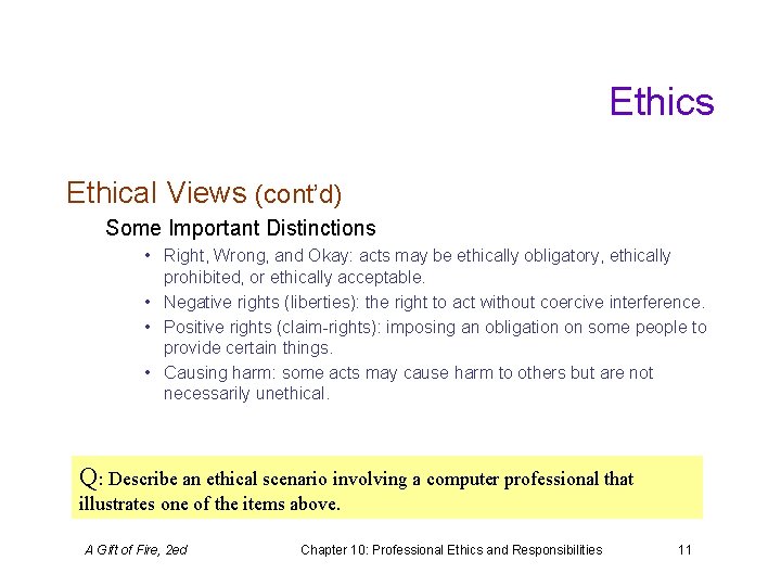 Ethics Ethical Views (cont’d) Some Important Distinctions • Right, Wrong, and Okay: acts may