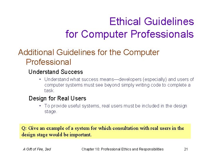 Ethical Guidelines for Computer Professionals Additional Guidelines for the Computer Professional Understand Success •