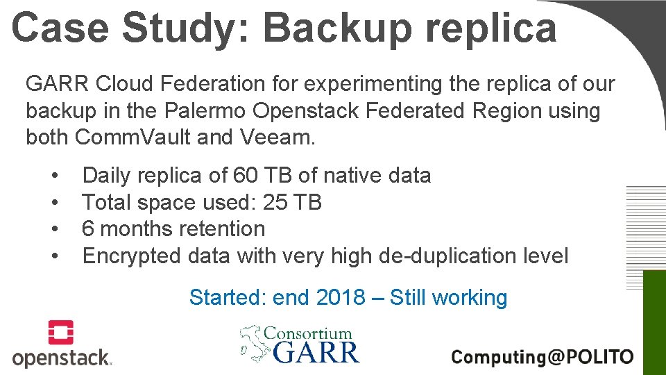 Case Study: Backup replica GARR Cloud Federation for experimenting the replica of our backup Case Study: Backup replica GARR Cloud Federation for experimenting the replica of our backup