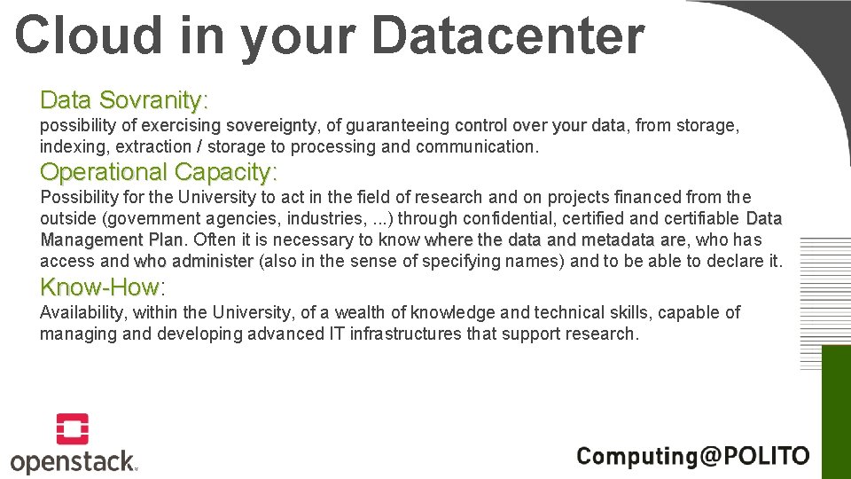 Cloud in your Datacenter Data Sovranity: possibility of exercising sovereignty, sovereignty of guaranteeing control Cloud in your Datacenter Data Sovranity: possibility of exercising sovereignty, sovereignty of guaranteeing control