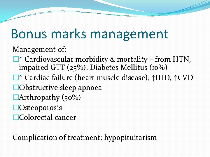 Bonus marks management Management of: �↑ Cardiovascular morbidity & mortality – from HTN, impaired