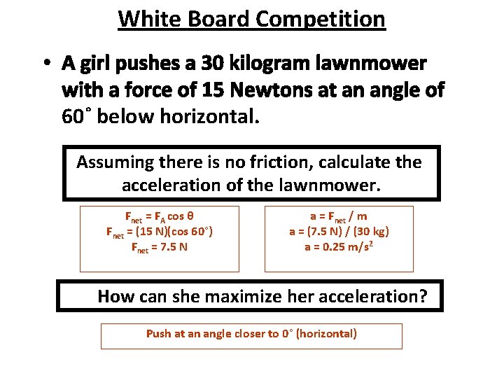 White Board Competition • A girl pushes a 30 kilogram lawnmower with a force White Board Competition • A girl pushes a 30 kilogram lawnmower with a force