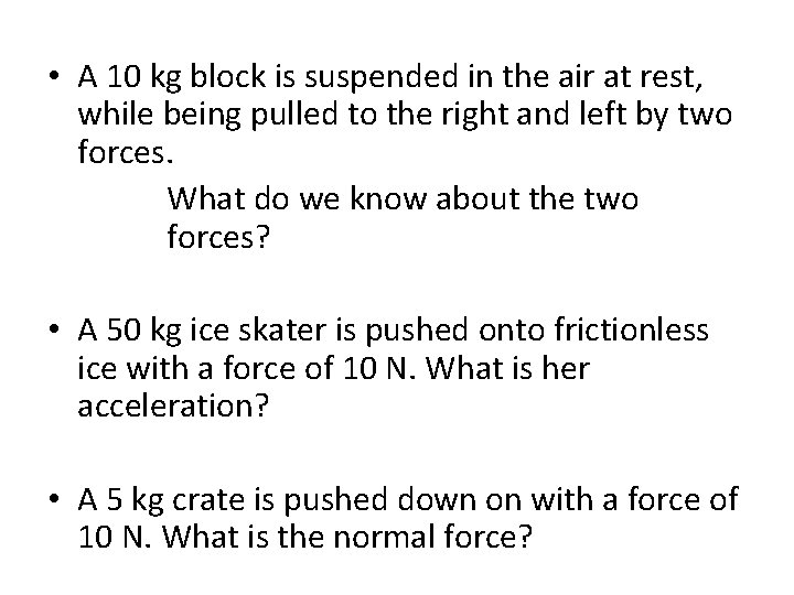 • A 10 kg block is suspended in the air at rest, while • A 10 kg block is suspended in the air at rest, while