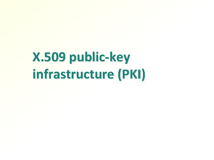 X. 509 public-key infrastructure (PKI) 