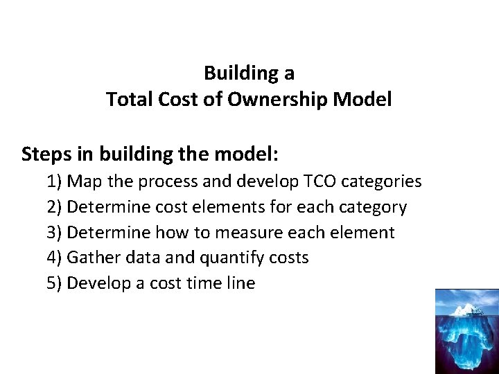 Building a Total Cost of Ownership Model Steps in building the model: 1) Map Building a Total Cost of Ownership Model Steps in building the model: 1) Map