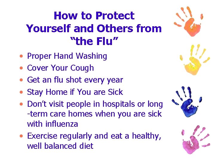 How to Protect Yourself and Others from “the Flu” • • • Proper Hand