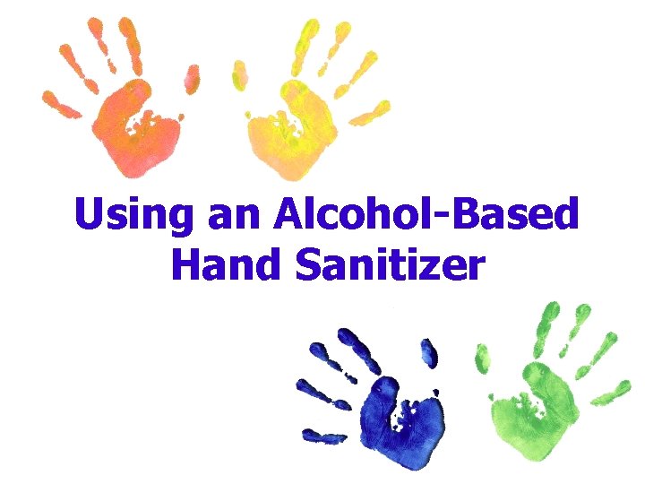Using an Alcohol-Based Hand Sanitizer 