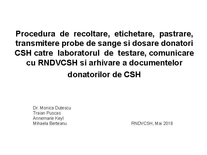 Procedura de recoltare, etichetare, pastrare, transmitere probe de sange si dosare donatori CSH catre