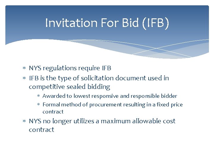 Invitation For Bid (IFB) NYS regulations require IFB is the type of solicitation document