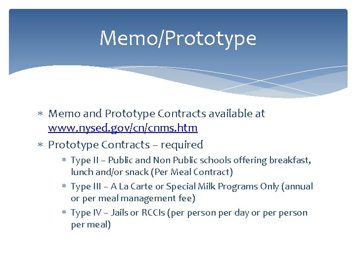 Memo/Prototype Memo and Prototype Contracts available at www. nysed. gov/cn/cnms. htm Prototype Contracts –