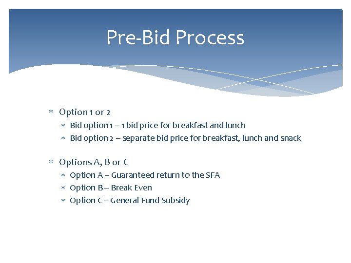 Pre-Bid Process Option 1 or 2 Bid option 1 – 1 bid price for
