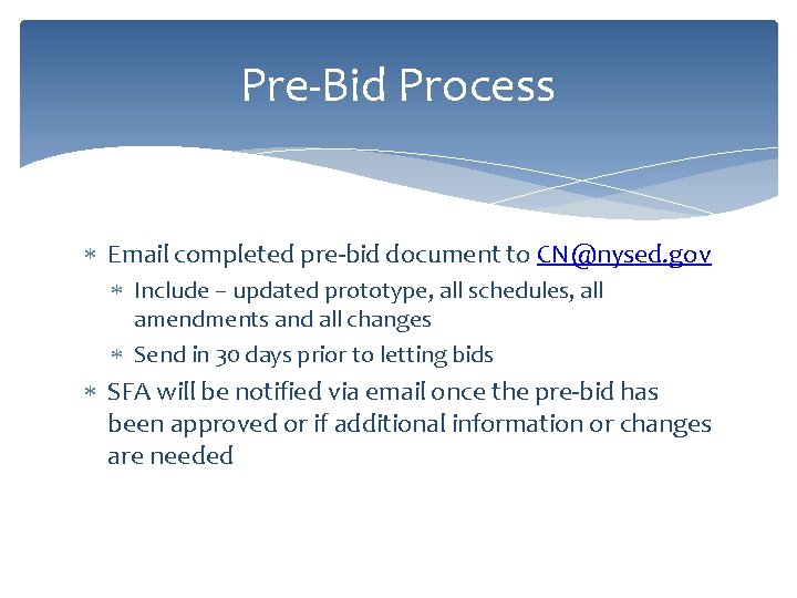 Pre-Bid Process Email completed pre-bid document to CN@nysed. gov Include – updated prototype, all