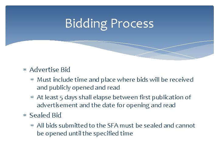 Bidding Process Advertise Bid Must include time and place where bids will be received