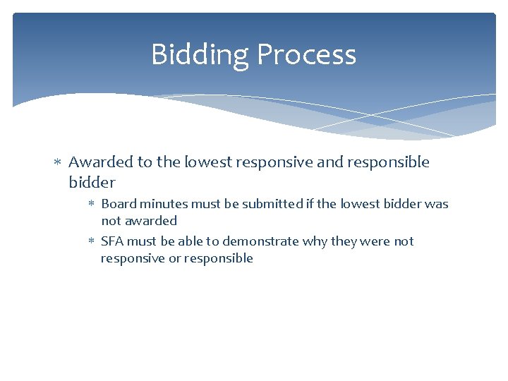 Bidding Process Awarded to the lowest responsive and responsible bidder Board minutes must be