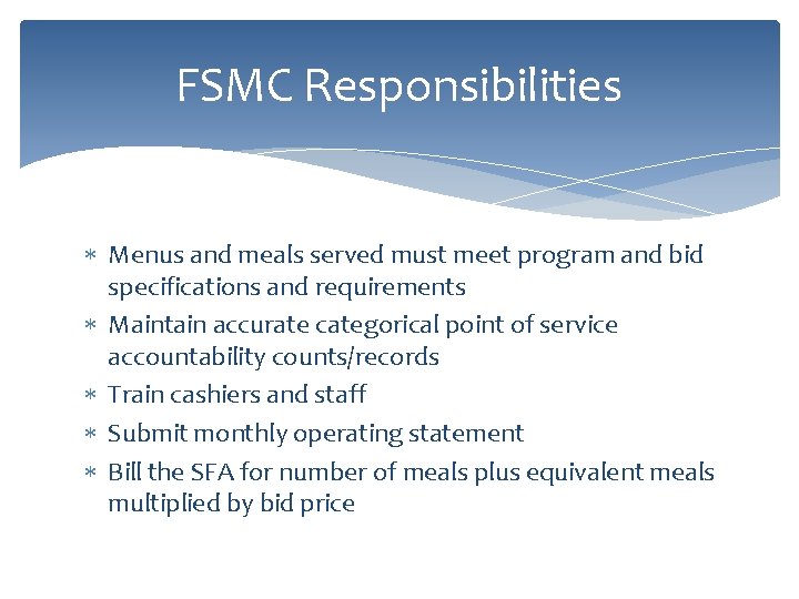 FSMC Responsibilities Menus and meals served must meet program and bid specifications and requirements