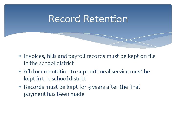 Record Retention Invoices, bills and payroll records must be kept on file in the