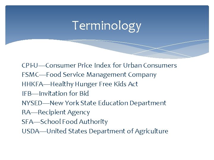 Terminology CPI-U—Consumer Price Index for Urban Consumers FSMC—Food Service Management Company HHKFA—Healthy Hunger Free