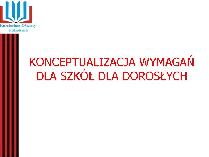 KONCEPTUALIZACJA WYMAGAŃ DLA SZKÓŁ DLA DOROSŁYCH 