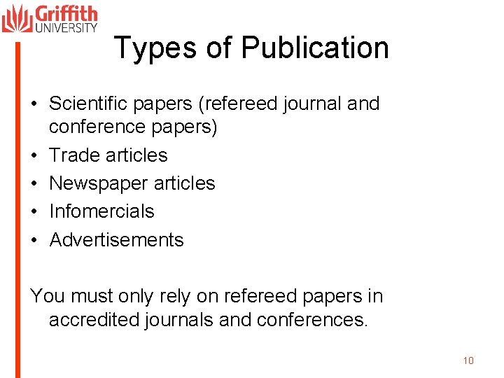 Types of Publication • Scientific papers (refereed journal and conference papers) • Trade articles