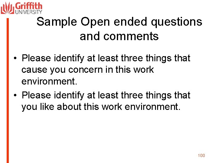 Sample Open ended questions and comments • Please identify at least three things that