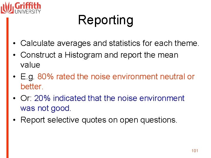 Reporting • Calculate averages and statistics for each theme. • Construct a Histogram and