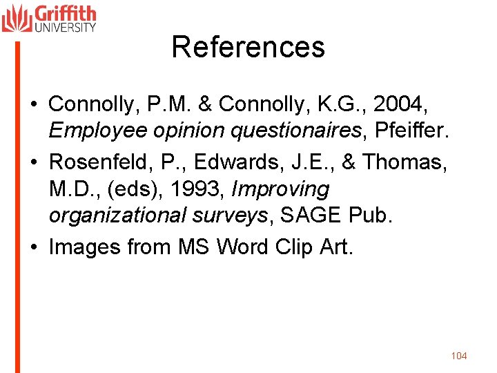 References • Connolly, P. M. & Connolly, K. G. , 2004, Employee opinion questionaires,