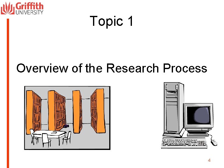 Topic 1 Overview of the Research Process 4 