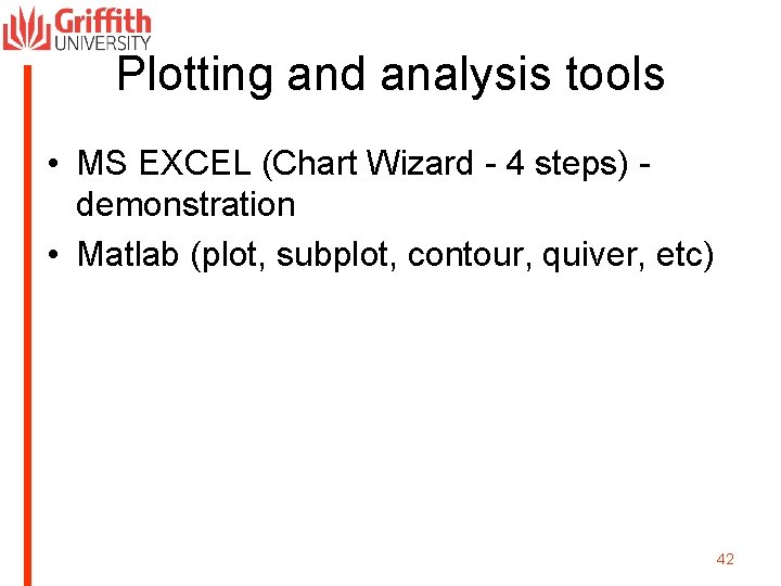 Plotting and analysis tools • MS EXCEL (Chart Wizard - 4 steps) demonstration •