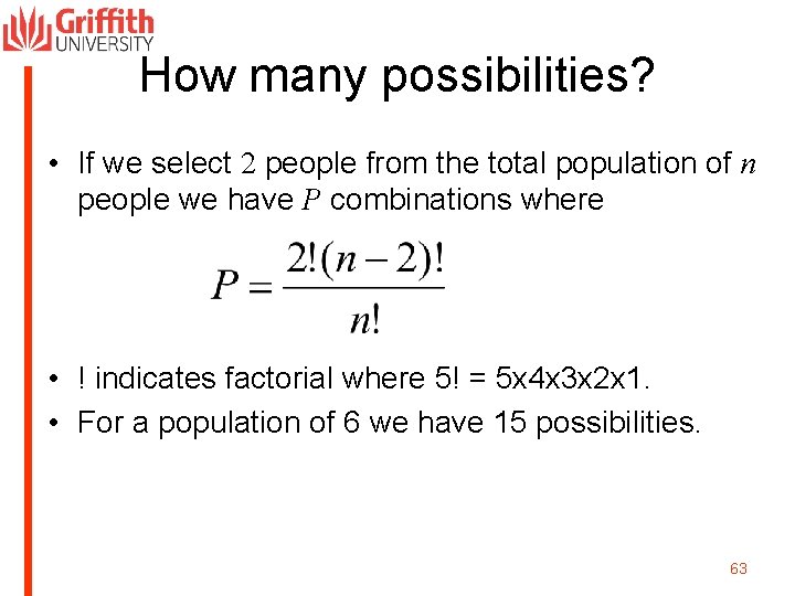 How many possibilities? • If we select 2 people from the total population of