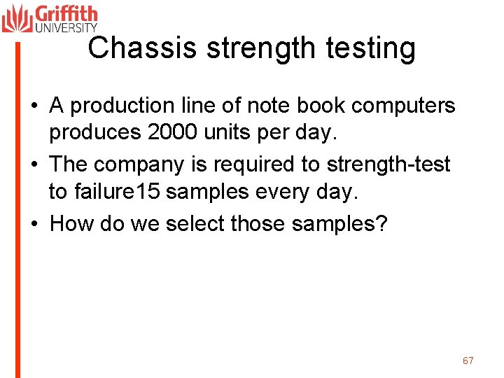 Chassis strength testing • A production line of note book computers produces 2000 units