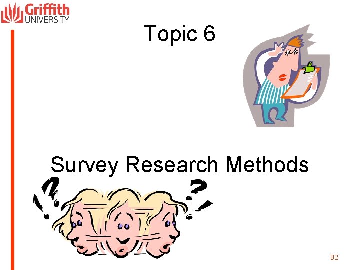 Topic 6 Survey Research Methods 82 