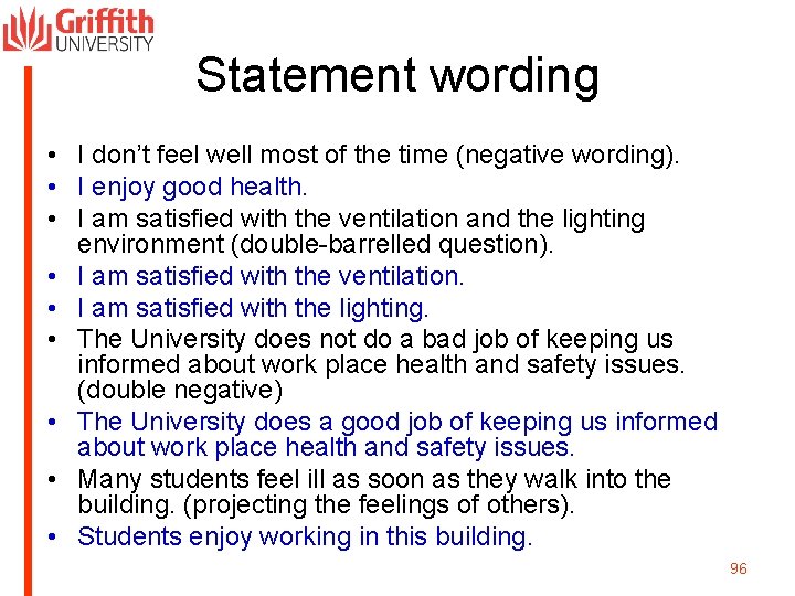 Statement wording • I don’t feel well most of the time (negative wording). •