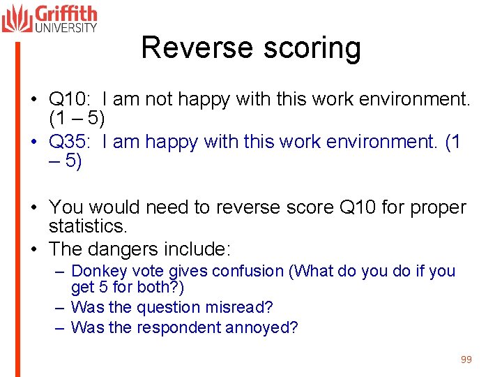 Reverse scoring • Q 10: I am not happy with this work environment. (1