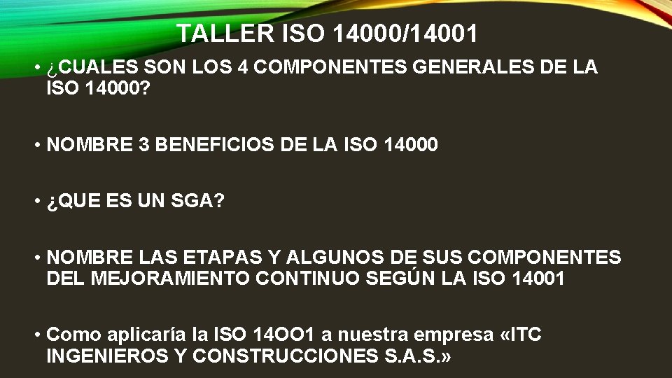 TALLER ISO 14000/14001 • ¿CUALES SON LOS 4 COMPONENTES GENERALES DE LA ISO 14000?