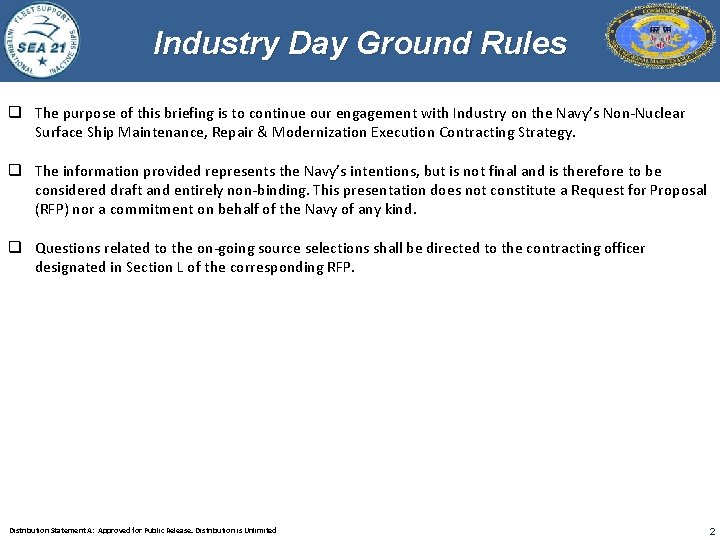 Industry Day Ground Rules q The purpose of this briefing is to continue our