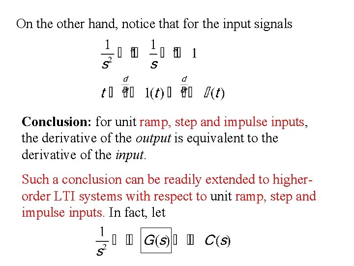 On the other hand, notice that for the input signals Conclusion: for unit ramp,