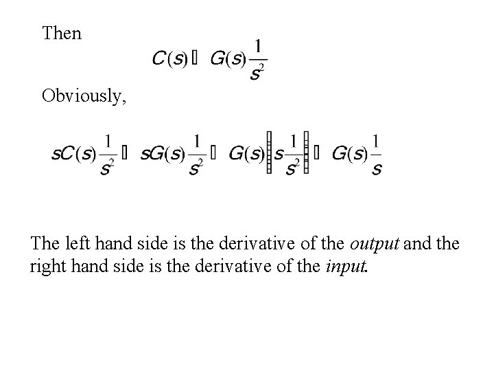 Then Obviously, The left hand side is the derivative of the output and the