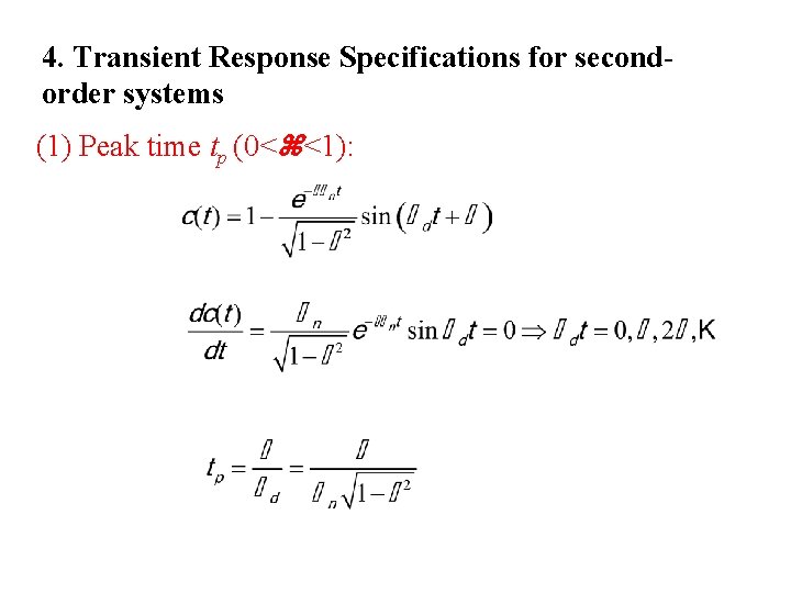 4. Transient Response Specifications for secondorder systems (1) Peak time tp (0< <1): 