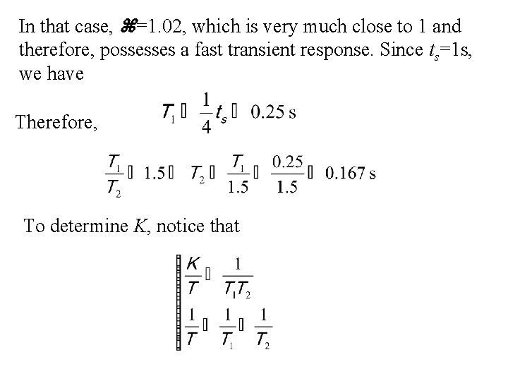 In that case, =1. 02, which is very much close to 1 and therefore,