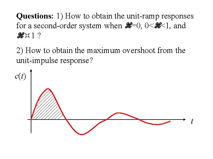 Questions: 1) How to obtain the unit-ramp responses for a second-order system when =0,