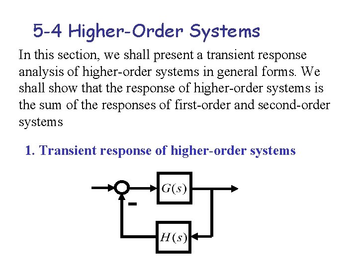 5 -4 Higher-Order Systems In this section, we shall present a transient response analysis