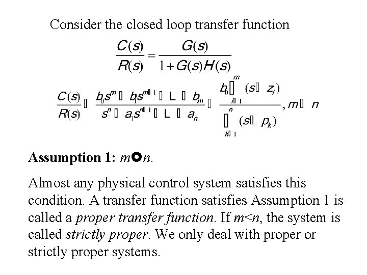 Consider the closed loop transfer function Assumption 1: m n. Almost any physical control