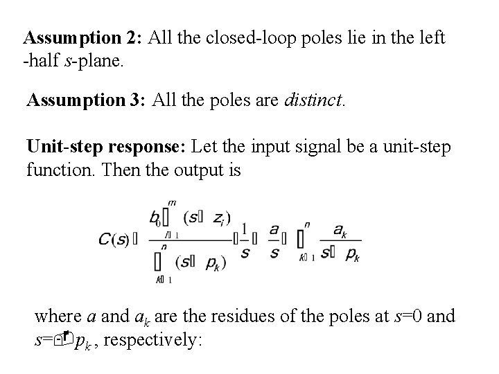 Assumption 2: All the closed-loop poles lie in the left -half s-plane. Assumption 3: