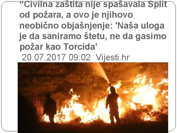 “Civilna zaštita nije spašavala Split od požara, a ovo je njihovo neobično objašnjenje: 'Naša